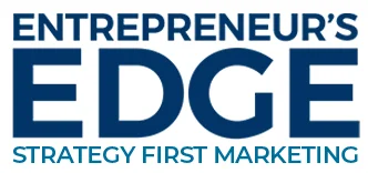 Entrepreneur’s Edge - Strategy First Marketing